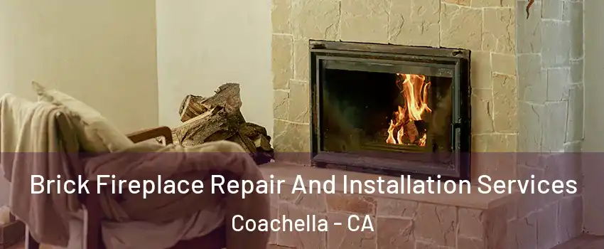  Brick Fireplace Repair And Installation Services Coachella - CA