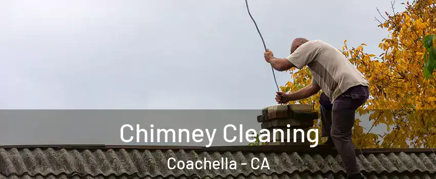  Chimney Cleaning Coachella - CA