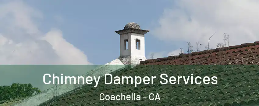  Chimney Damper Services Coachella - CA