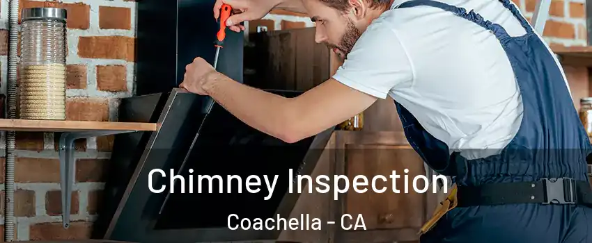  Chimney Inspection Coachella - CA