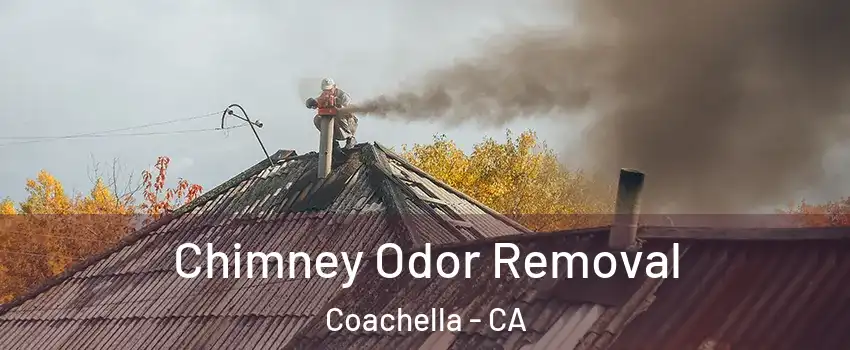  Chimney Odor Removal Coachella - CA