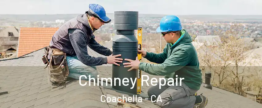  Chimney Repair Coachella - CA
