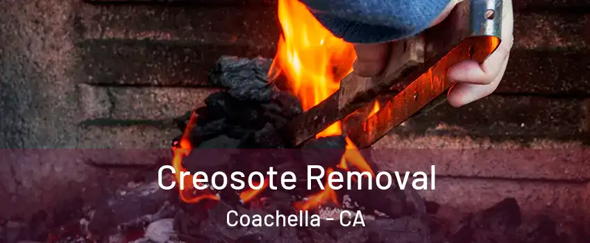  Creosote Removal Coachella - CA