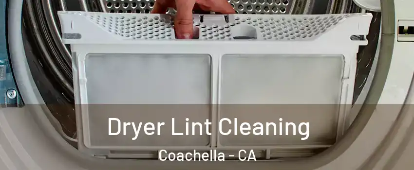  Dryer Lint Cleaning Coachella - CA