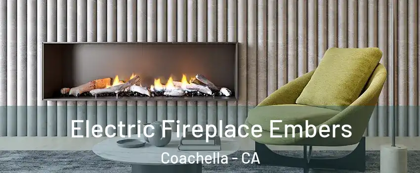  Electric Fireplace Embers Coachella - CA