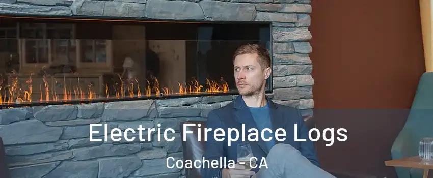  Electric Fireplace Logs Coachella - CA
