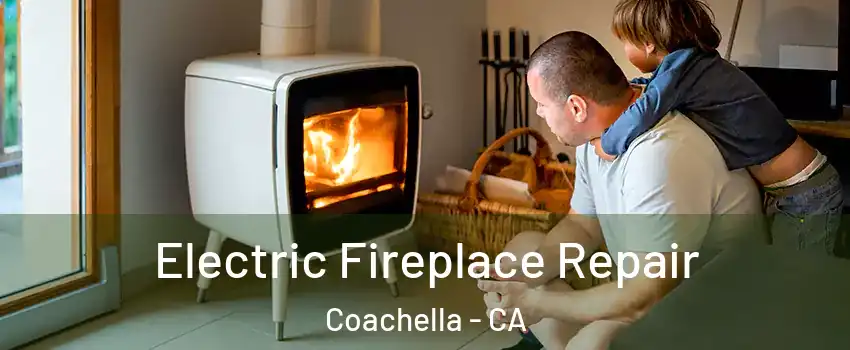  Electric Fireplace Repair Coachella - CA