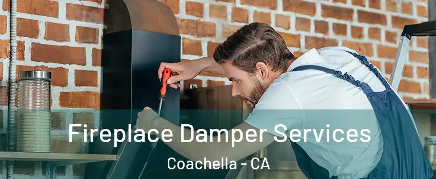  Fireplace Damper Services Coachella - CA