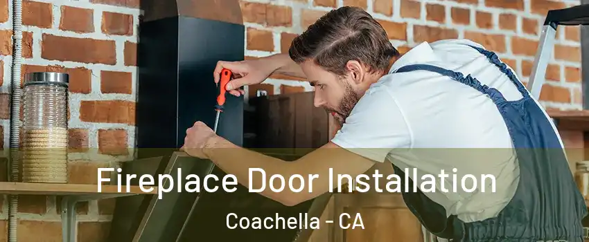  Fireplace Door Installation Coachella - CA