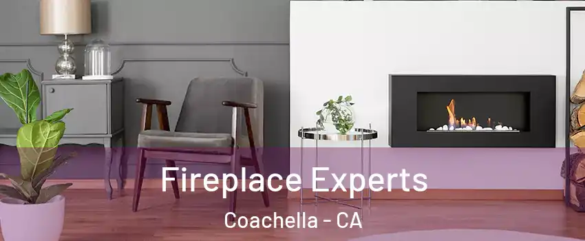  Fireplace Experts Coachella - CA