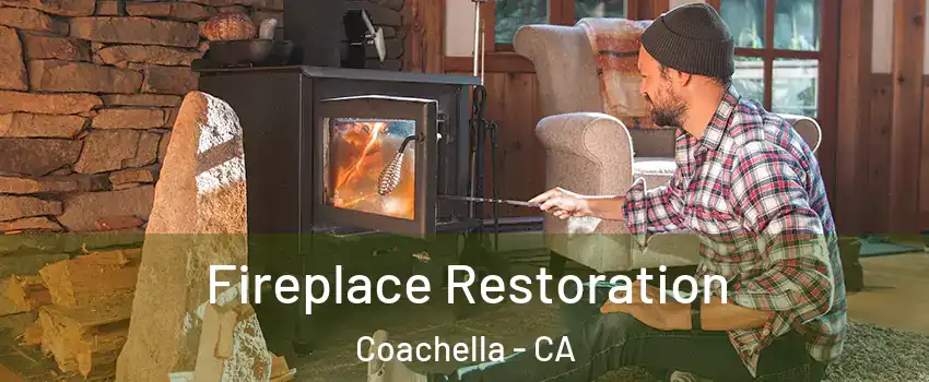 Fireplace Restoration Coachella - CA
