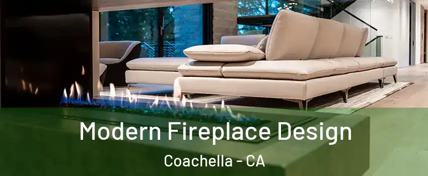  Modern Fireplace Design Coachella - CA