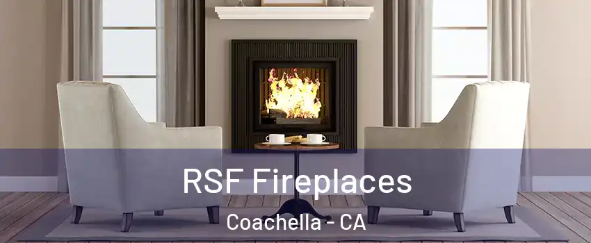  RSF Fireplaces Coachella - CA