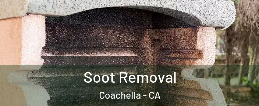 Soot Removal Coachella - CA