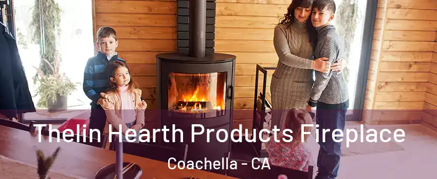  Thelin Hearth Products Fireplace Coachella - CA