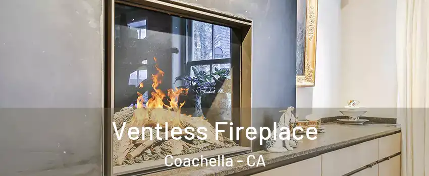  Ventless Fireplace Coachella - CA