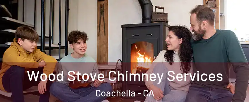  Wood Stove Chimney Services Coachella - CA